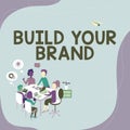 Conceptual caption Build Your Brand. Business showcase enhancing brand equity using advertising campaigns Converting