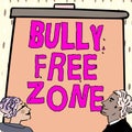 Conceptual display Bully Free Zone. Word Written on Be respectful to other bullying is not allowed here