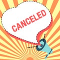 Conceptual display Canceled. Business concept to decide not to conduct or perform something planned or expected