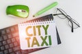 Conceptual display City Taxi. Business overview type of vehicle for hire with a driver often for a non-shared ride