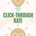 Conceptual display Click Through Rate. Word Written on proportion of visitors who follow link to particular site Glowing