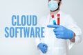 Conceptual display Cloud Software. Business concept Programs used in Storing Accessing data over the internet Research