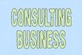 Inspiration showing sign Consulting Business. Word for Consultancy Firm Experts give Professional Advice Line