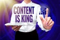 Inspiration showing sign Content Is King. Business approach marketing focused growing visibility non paid search results Royalty Free Stock Photo