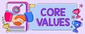 Conceptual display Core Values. Business showcase principles which guide and determine what is wrong and right