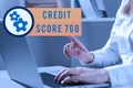 Text sign showing Credit Score 760numerical expression based on level analysis of person. Business showcase numerical