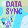 Text sign showing Data Sync. Business idea data that is continuously generated by different sources