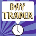 Text caption presenting Day Trader. Internet Concept A person that buy and sell financial instrument within the day