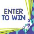 Conceptual display Enter To Win. Business showcase Sweepstakes Trying the luck to earn the big prize Lottery Mobile