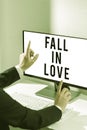 Conceptual display Fall In Love. Business idea Feeling loving emotions about someone else Romance Happiness Man Holding