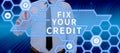 Conceptual display Fix Your Credit. Business concept improve or increase your rating or score to get money loan or Royalty Free Stock Photo