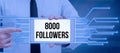 Conceptual display 8000 Followers. Business idea number of individuals who follows someone in