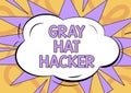 Conceptual display Gray Hat Hacker. Conceptual photo Computer security expert who may sometimes violate laws Comic Cloud