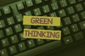 Conceptual display Green Thinking. Concept meaning Taking ction to make environmental responsibility a reality Creating