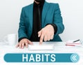 Conceptual display Habits. Internet Concept Regular tendency or practice Routine Usual Manners Behavior Pattern Royalty Free Stock Photo