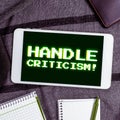Conceptual display Handle Criticism. Internet Concept process of withstanding valid and well reasoned opinions