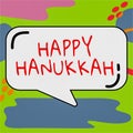 Conceptual display Happy Hanukkah. Concept meaning Jewish festival celebrated from the 25th of Kislev to the 2nd of
