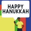 Sign displaying Happy Hanukkah. Word for Jewish festival celebrated from the 25th of Kislev to the 2nd of Tevet