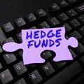 Conceptual display Hedge Funds. Word Written on basically a fancy name for an alternative investment partnership