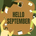 Conceptual display Hello September. Conceptual photo Eagerly wanting a warm welcome to the month of September Colleagues