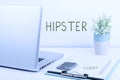 Sign displaying Hipster. Internet Concept used as pejorative for someone who is pretentious or overly trendy