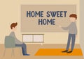 Conceptual display Home Sweet Home. Internet Concept Welcome back pleasurable warm, relief, and happy greetings Teacher