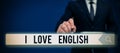 Sign displaying I Love English. Business concept To have affection for international language Grammar Woman Climbing