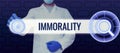 Conceptual display Immorality. Concept meaning the state or quality of being immoral, wickedness