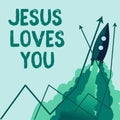 Conceptual display Jesus Loves You. Conceptual photo Believe in the Lord To have faith religious person Rocket Taking