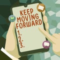 Text showing inspiration Keep Moving Forward. Business concept invitation anyone not complexing things or matters
