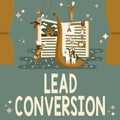 Text sign showing Lead Conversion. Business approach Process of turning a lead into an opportunity or a deal Fixing