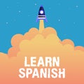 Conceptual display Learn Spanish. Business approach to train writing and speaking the national language of Spain