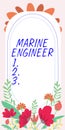 Sign displaying Marine Engineer. Business concept incharge with maintenance and operation of a ship s is engines