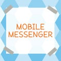 Sign displaying Mobile Messenger. Word Written on mobile tool that allows users to send chat messages