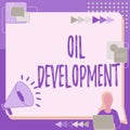 Conceptual display Oil Development. Concept meaning act or process of exploring an area on land or sea for oil Woman Royalty Free Stock Photo