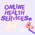 Conceptual display Online Health Services. Concept meaning healthcare delivered and enhanced through the internet