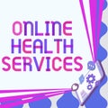 Conceptual display Online Health Services. Word for healthcare delivered and enhanced through the internet Mobile