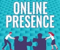 Conceptual display Online Presence. Business idea existence of someone that can be found via an online search Colleagues