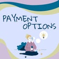 Text caption presenting Payment Options. Business approach The way of chosen to compensate the seller of a service Lady