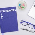 Conceptual display Periodontics. Internet Concept a branch of dentistry deals with diseases of teeth, gums, cementum