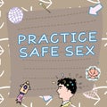 Conceptual display Practice Safe Sex. Internet Concept intercourse in which measures are taken to avoid sexual contact