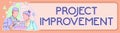 Text showing inspiration Project Improvement. Business concept Methods Techniques to accomplish a defined Objective