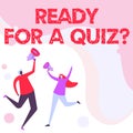 Conceptual display Ready For A Quiz Question. Word for Taking educational assessment Preparing an exam Illustration Of Royalty Free Stock Photo