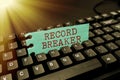 Conceptual display Record Breaker. Concept meaning someone or something that beats previous best result Abstract Typing