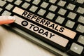 Conceptual display Referrals. Business concept act, action, or an instance of referring to someone for work