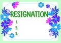 Conceptual display Resignation. Word Written on act of giving up working, ceasing positions, leaving job