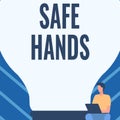 Conceptual display Safe Hands. Conceptual photo Ensuring the sterility and cleanliness of the hands for decontamination