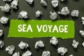 Conceptual display Sea Voyage. Business idea riding on boat through oceans usually for coast countries