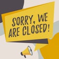 Conceptual display Sorry, We Are Closed. Business showcase apologize for shutting off business for specific time