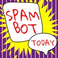 Conceptual display Spam Bot. Business concept autonomous program on the Internet that sends spam to users